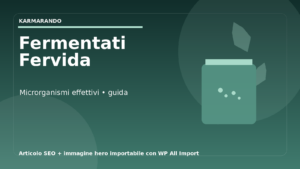 Fermentati Fervida e microrganismi effettivi: guida completa per scegliere bene