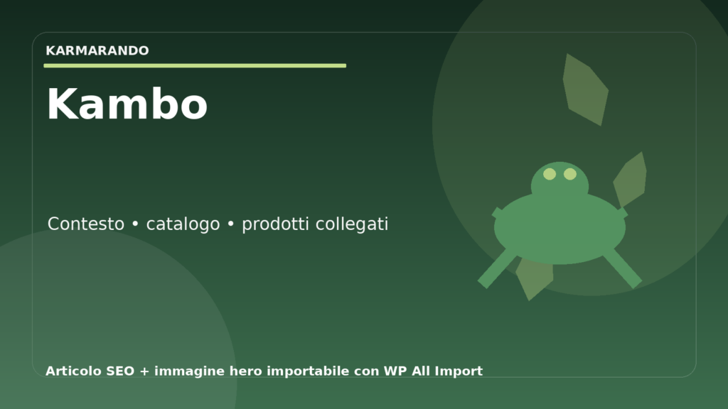 Kambo e prodotti collegati: come orientarsi tra contesto tradizionale, qualità e catalogo