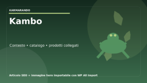 Kambo e prodotti collegati: come orientarsi tra contesto tradizionale, qualità e catalogo