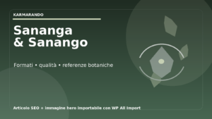 Sananga e sanango: guida completa per scegliere formati, qualità e referenze botaniche