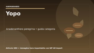 Yopo (Anadenanthera peregrina): guida alla categoria, qualità dei semi e ricerca etnobotanica