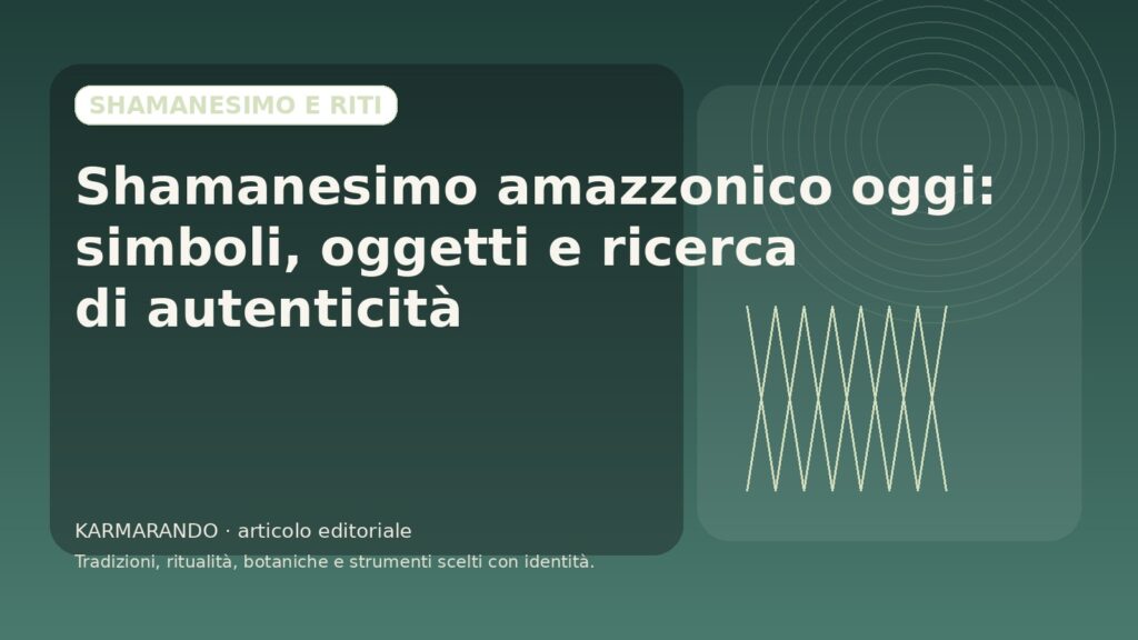 Shamanesimo amazzonico oggi: simboli, oggetti e ricerca di autenticità